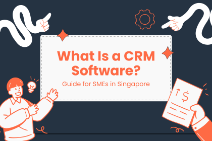 What Is a CRM Software? Guide for SMEs in Singapore