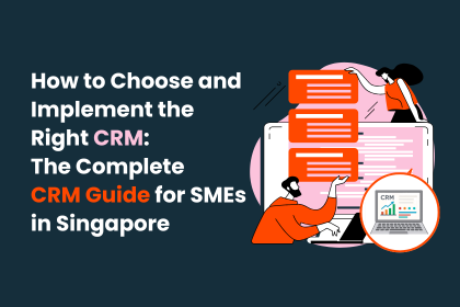 The Complete CRM Guide for SMEs in Singapore
