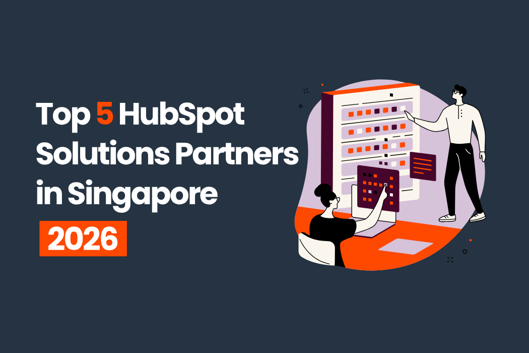 Top 5 HubSpot Solutions Partners in Singapore (2026)