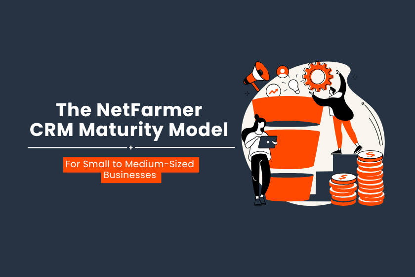 The NetFarmer CRM Maturity Model for Singapore SMEs and SMBs
