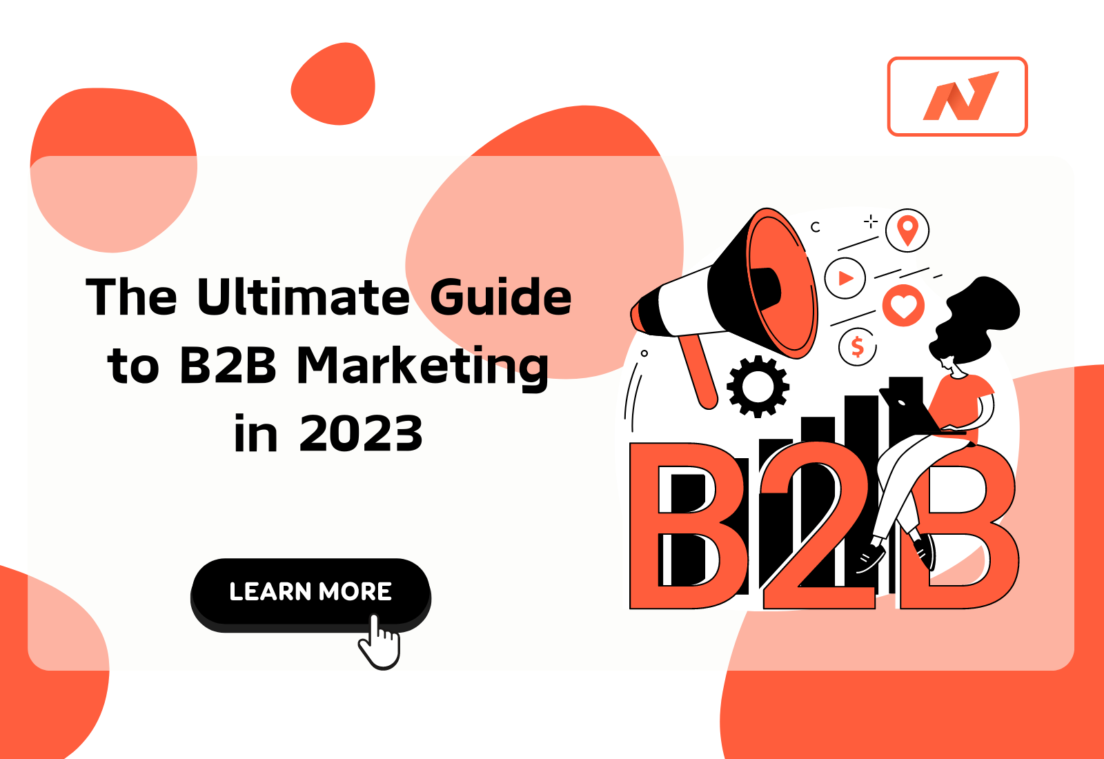 The Ultimate Guide to B2B Marketing in 2023